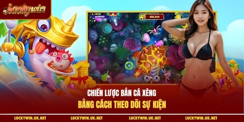 Chiến lược bắn cá xèng bằng cách theo dõi sự kiện
