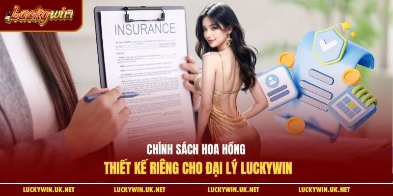 Chính sách hoa hồng thiết kế riêng cho đại lý Luckywin
