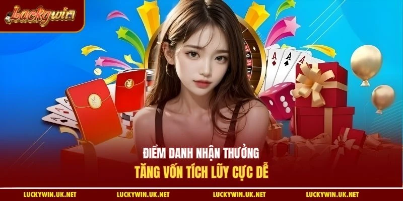 Điểm danh nhận thưởng tăng vốn tích lũy cực dễ