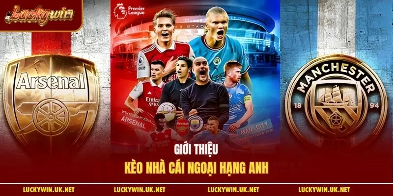 Giới thiệu kèo nhà cái Ngoại hạng Anh