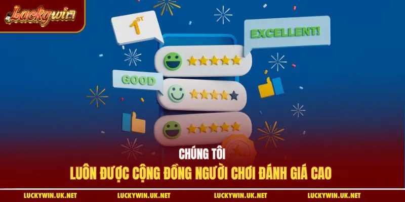 Chúng tôi luôn được cộng đồng người chơi đánh giá cao